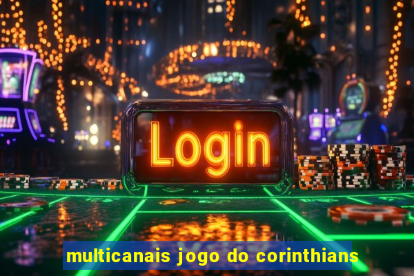 multicanais jogo do corinthians